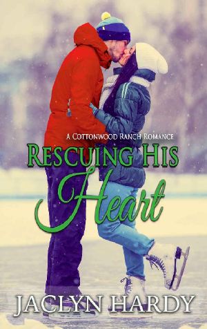 [Cottonwood Ranch 03] • Rescuing His Heart